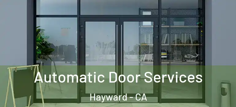  Automatic Door Services Hayward - CA