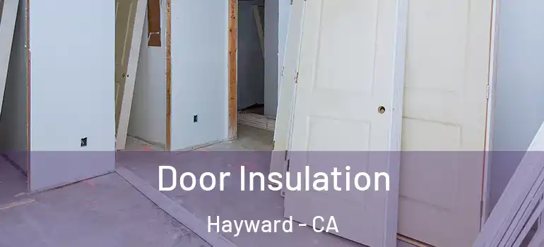  Door Insulation Hayward - CA