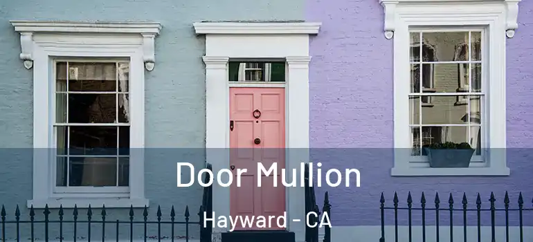  Door Mullion Hayward - CA