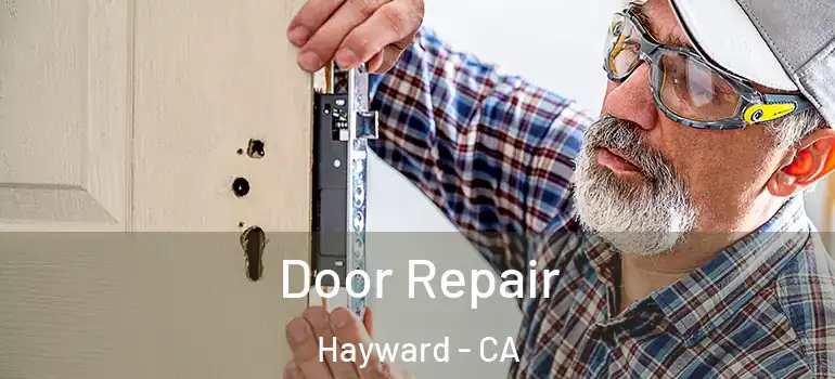  Door Repair Hayward - CA