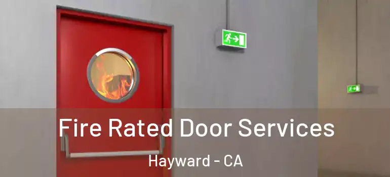  Fire Rated Door Services Hayward - CA
