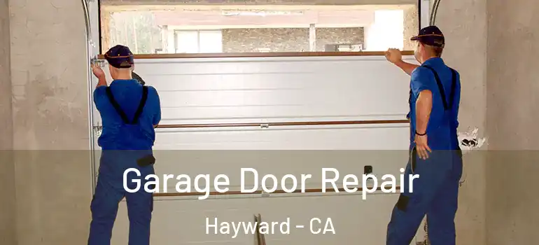  Garage Door Repair Hayward - CA