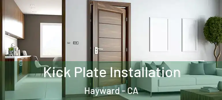  Kick Plate Installation Hayward - CA
