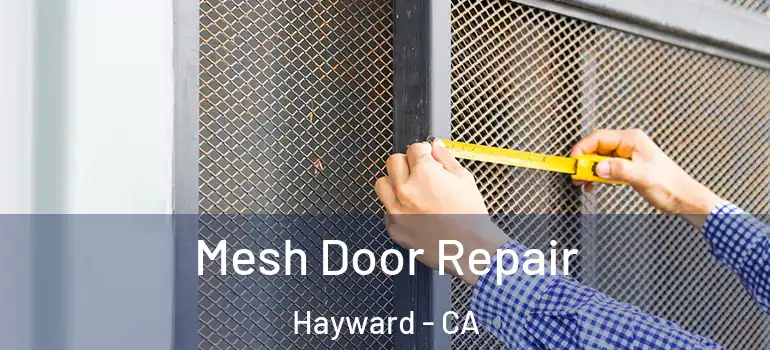  Mesh Door Repair Hayward - CA