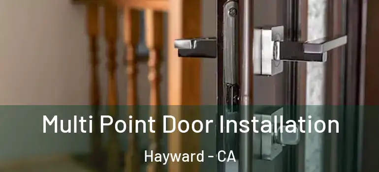  Multi Point Door Installation Hayward - CA