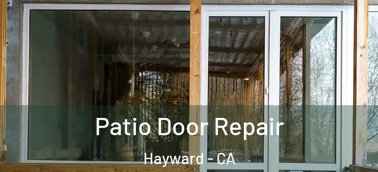  Patio Door Repair Hayward - CA