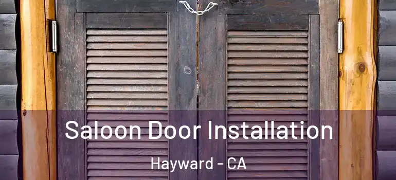  Saloon Door Installation Hayward - CA