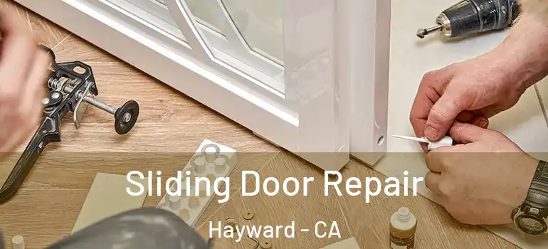  Sliding Door Repair Hayward - CA