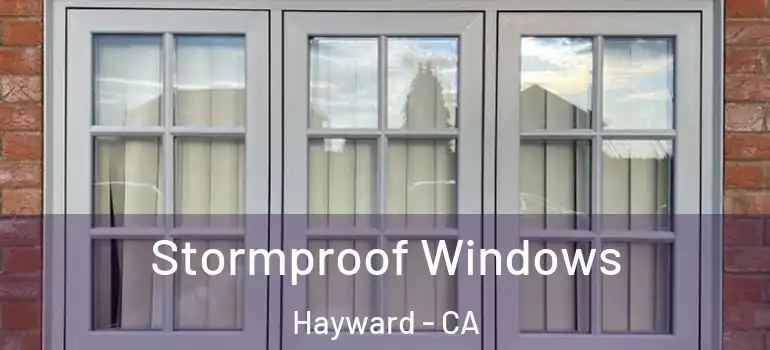  Stormproof Windows Hayward - CA