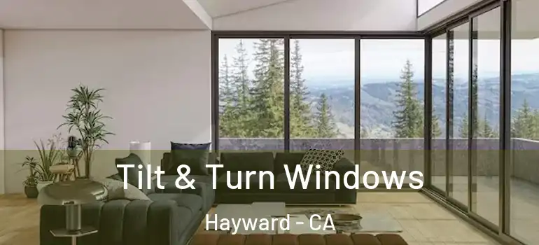  Tilt & Turn Windows Hayward - CA