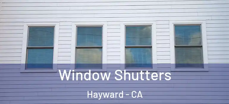  Window Shutters Hayward - CA