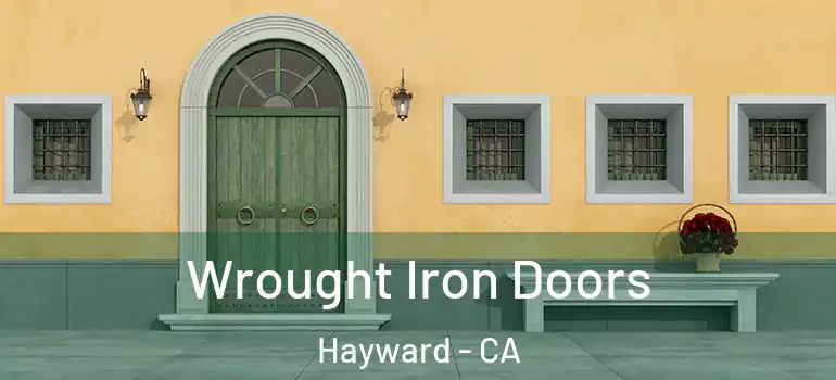  Wrought Iron Doors Hayward - CA